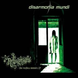 Disarmonia Mundi : Nebularium + The Restless Memoirs EP